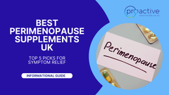 Best Perimenopause Supplements UK: Top 5 Picks for Symptom Relief